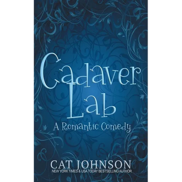 Cadaver Lab: A Romantic Comedy with Corpses