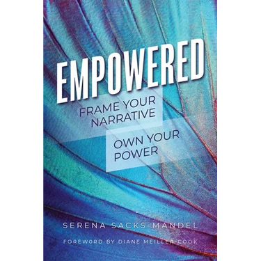 Empowered: Frame Your Narrative. Own Your Power.