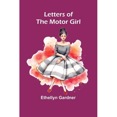 Letters of the Motor Girl