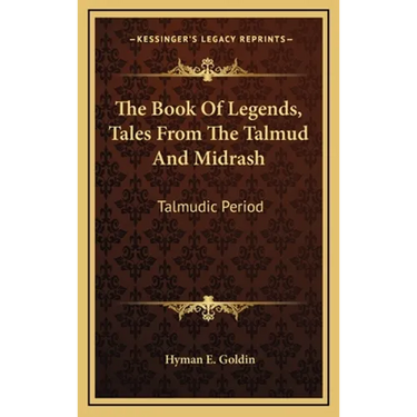 The Book Of Legends, Tales From The Talmud And Midrash: Talmudic Period