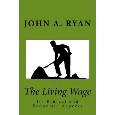 The Living Wage: Its Ethical and Economic Aspects