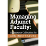 Managing Adjunct Faculty: A Resource Collection for Administrators