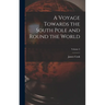 A Voyage Towards the South Pole and Round the World; Volume 2