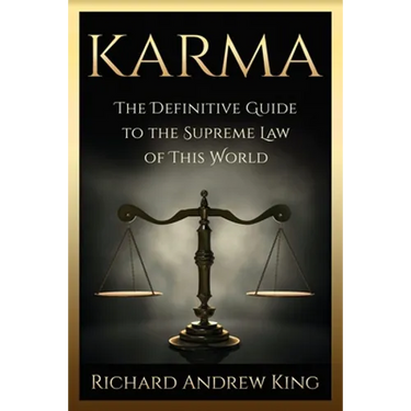 Karma: The Definitive Guide to the Supreme Law of this World