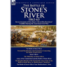 The Battle of Stone's River,1862-3: Seven Accounts of the Stone's River/Murfreesboro Conflict During the American Civil War