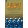 The Philippine-American War: Two Personal Accounts of the Conflict Against Philippine and Moro Forces