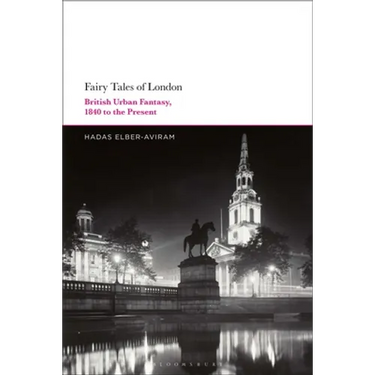 Fairy Tales of London: British Urban Fantasy, 1840 to the Present