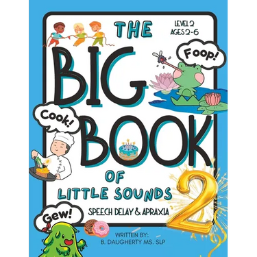 The Big Book of Little Sounds 2: Speech Delay and Apraxia