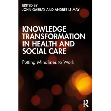 Knowledge Transformation in Health and Social Care: Putting Mindlines to Work