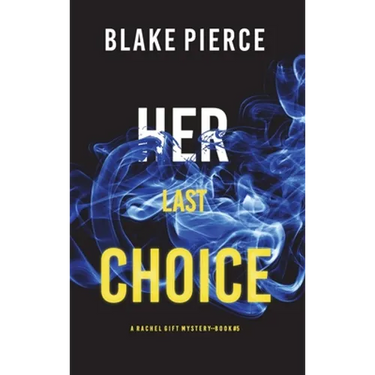 Her Last Choice (A Rachel Gift FBI Suspense Thriller-Book 5)