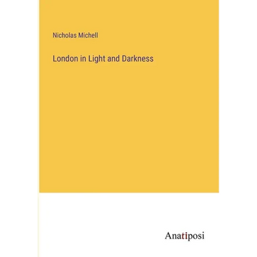 London in Light and Darkness