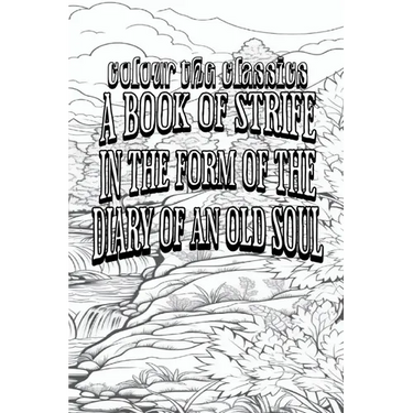 EXCLUSIVE COLORING BOOK Edition of George MacDonald's A Book of Strife in the Form of the Diary of an Old Soul