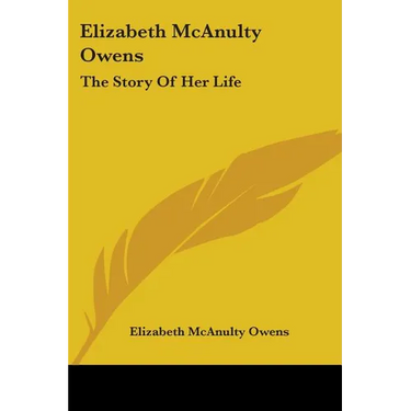 Elizabeth McAnulty Owens: The Story Of Her Life