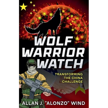 Wolf Warrior Watch: Transforming the China Challenge