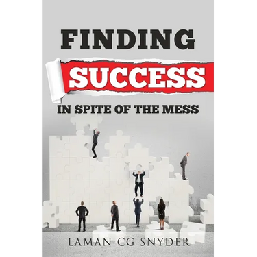 Finding Success In Spite of the Mess