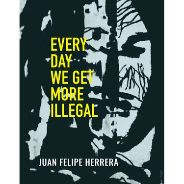 Every Day We Get More Illegal
