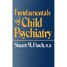 Fundamentals of Child Psychiatry