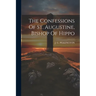 The Confessions Of St. Augustine, Bishop Of Hippo