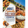 Budget Friendly College Cookbook: The Ultimate Guide for Young Gourmet with Easy, Cheap, and Affordable Recipes for Student New to the Kitchen to Enjo