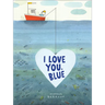 I Love You, Blue