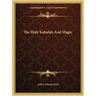 The Holy Kabalah And Magic