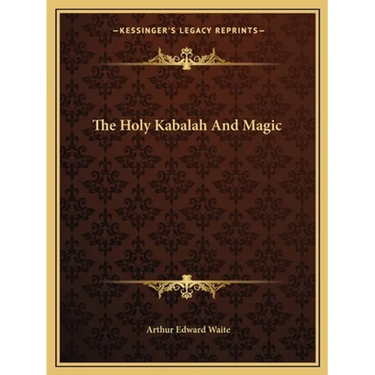 The Holy Kabalah And Magic