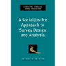 Social Justice Approach to Survey Design and Analysis