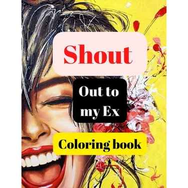Shout out to my Ex coloring book
