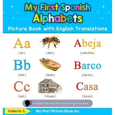 My First Spanish Alphabets Picture Book with English Translations: Bilingual Early Learning & Easy Teaching Spanish Books for Kids