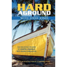 Hard Aground with Eddie Jones: An Incomplete Idiot's Guide to Doing Stupid Stuff with Boats