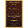 Views Of Nature: Or Contemplations On The Sublime Phenomena Of Creation, With Scientific Illustrations (1850)