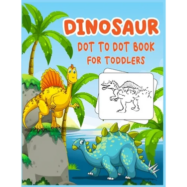Dinosaur Dot to Dot Book For Toddlers: Connect the dot Activities for Learning