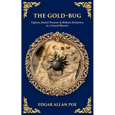 The Gold-Bug: Ciphers, Buried Treasure & Brilliant Deduction in a Coastal Mystery