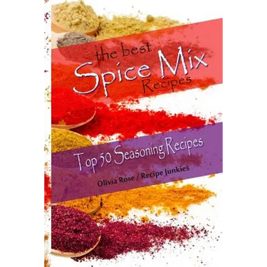 The Best Spice Mix Recipes - Top 50 Seasoning Recipes