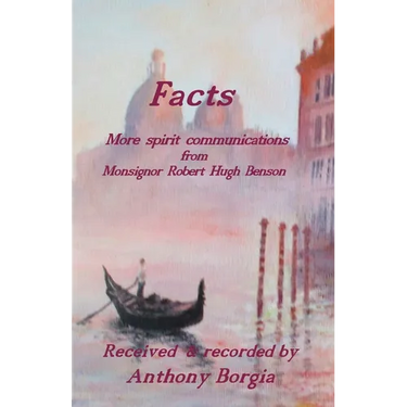 Facts: more spirit communications from Monsignor Robert Hugh Benson