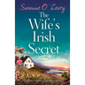 The Wife's Irish Secret: A gripping and completely gorgeous romance set in Ireland