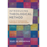 Introducing Theological Method: A Survey of Contemporary Theologians and Approaches