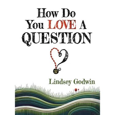 How Do You Love A Question?