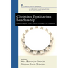 Christian Egalitarian Leadership: Empowering the Whole Church According to the Scriptures