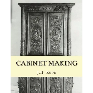 Cabinet Making: Principles of Designing, Construction and Laying Out Cabinetry Work