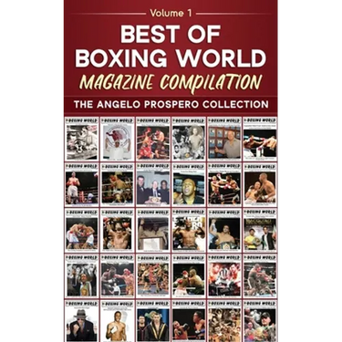 Best of Boxing World Magazine: The Angelo Prospero Collection
