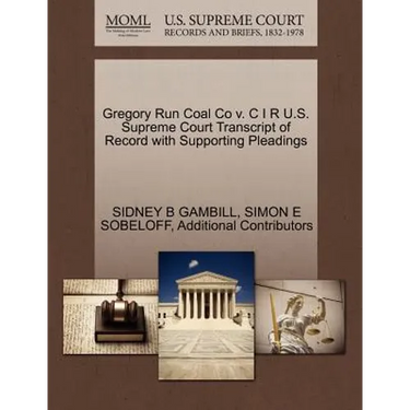 Gregory Run Coal Co V. C I R U.S. Supreme Court Transcript of Record with Supporting Pleadings