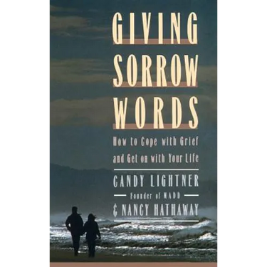 Giving Sorrow Words: How to Cope with Your Grief and Get on with Your Life