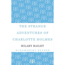 The Strange Adventures of Charlotte Holmes