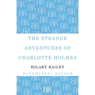 The Strange Adventures of Charlotte Holmes