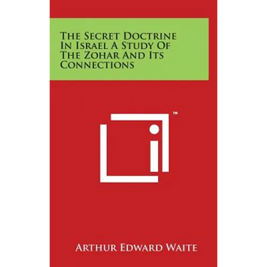 The Secret Doctrine In Israel A Study Of The Zohar And Its Connections