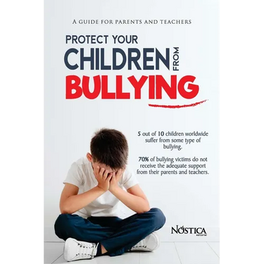 Protect your children from bullying: A guide for parents and teachers