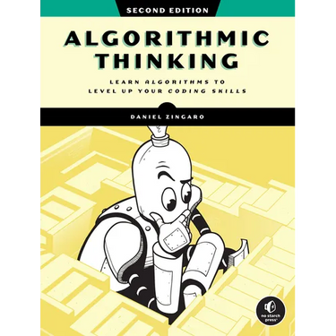 Algorithmic Thinking, 2nd Edition: Learn Algorithms to Level Up Your Coding Skills