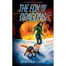 The Fox and The Dragons: A Future History Novel - Sequel to Come See The light