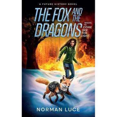The Fox and The Dragons: A Future History Novel - Sequel to Come See The light